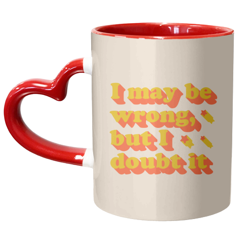 I Might Be Wrong Typography - unique mug by Ania Wieclaw
