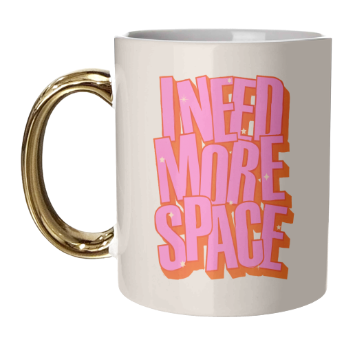 I NEED MORE SPACE - Pink Typography - unique mug by Ania Wieclaw
