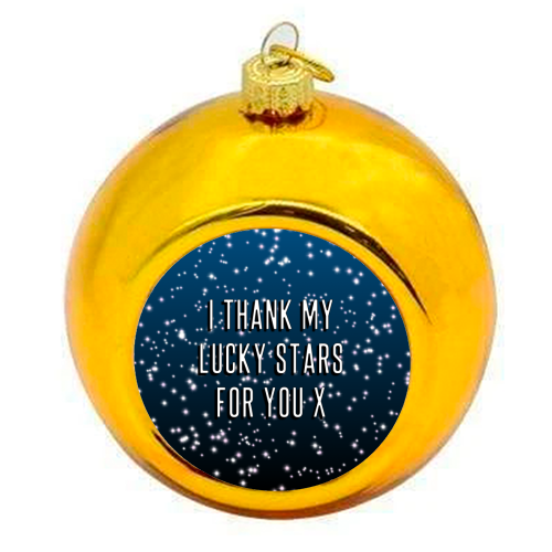 I Thank My Lucky Stars For You - colourful christmas bauble by Adam Regester