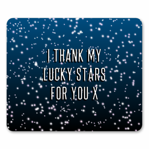 I Thank My Lucky Stars For You - mouse mat by Adam Regester