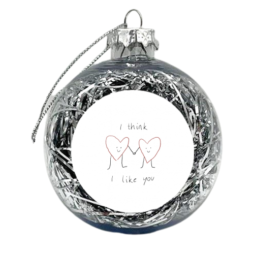 I Think I Like You - xmas bauble by charlotte blunden