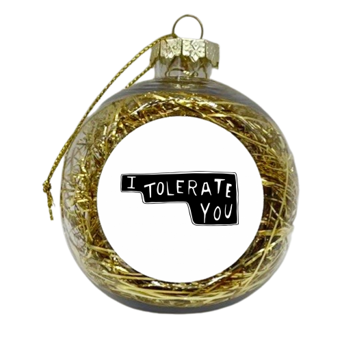 I Tolerate You - xmas bauble by minniemorris art