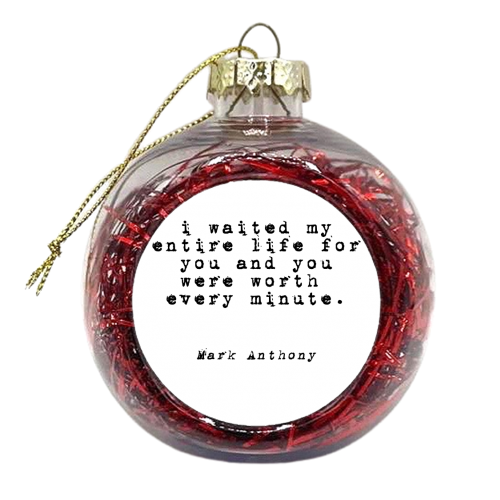 I Waited My Entire Life - xmas bauble by Pink and Pip