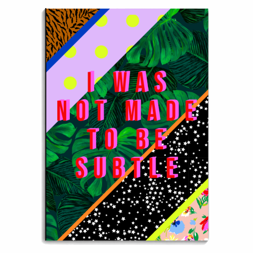 I WAS NOT MADE TO BE SUBTLE - personalised A4, A5, A6 notebook by PEARL & CLOVER