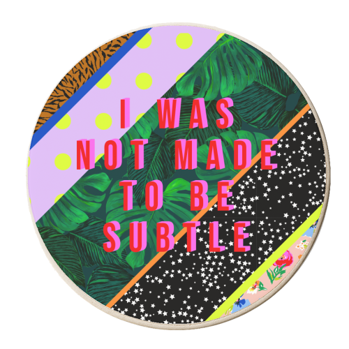 I WAS NOT MADE TO BE SUBTLE - personalised beer coaster by PEARL & CLOVER