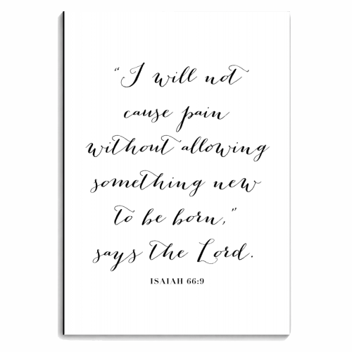 I Will Not Cause Pain Without Allowing Something New to Be Born, Says the Lord. -Isaiah 66:9 - personalised A4, A5, A6 notebook by Toni Scott