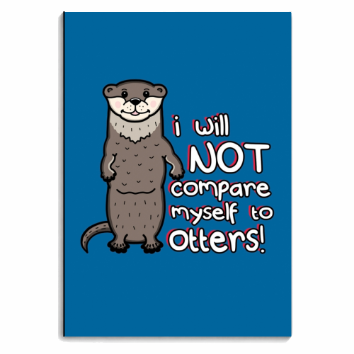 I will not compare myself to otters - personalised A4, A5, A6 notebook by Nicola Box