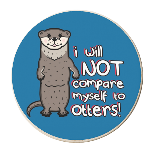 I will not compare myself to otters - personalised beer coaster by Nicola Box