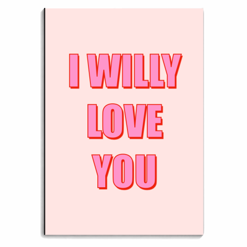 I Willy Love You - personalised A4, A5, A6 notebook by Adam Regester
