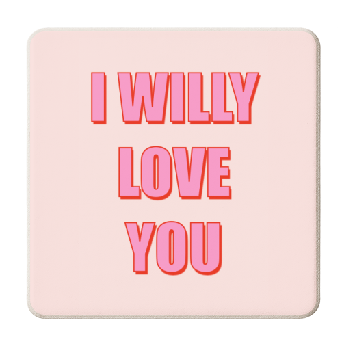 I Willy Love You - personalised beer coaster by Adam Regester