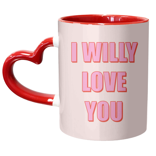 I Willy Love You - unique mug by Adam Regester