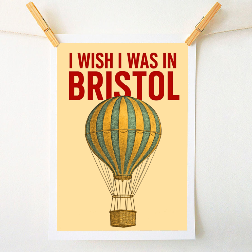 I WISH I WAS IN BRISTOL - A1 - A4 art print by AP