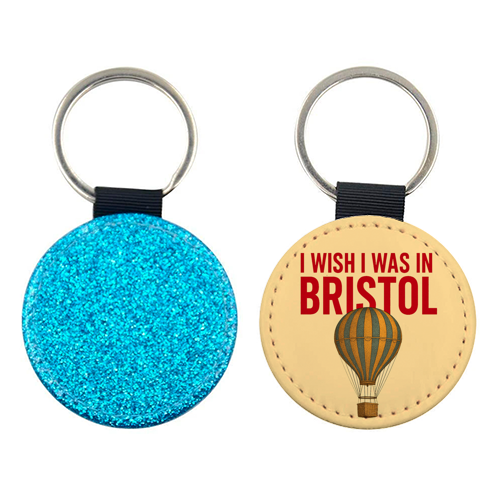 I WISH I WAS IN BRISTOL - keyring by AP