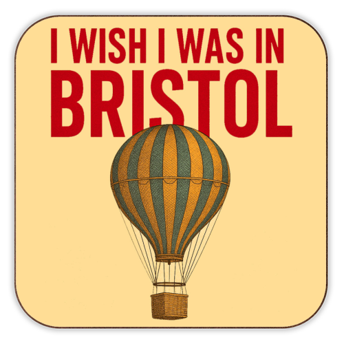 I WISH I WAS IN BRISTOL - personalised beer coaster by AP