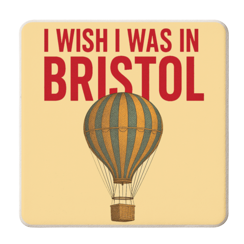 I WISH I WAS IN BRISTOL - personalised beer coaster by AP