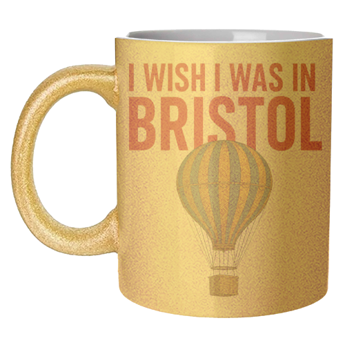 I WISH I WAS IN BRISTOL - unique mug by AP
