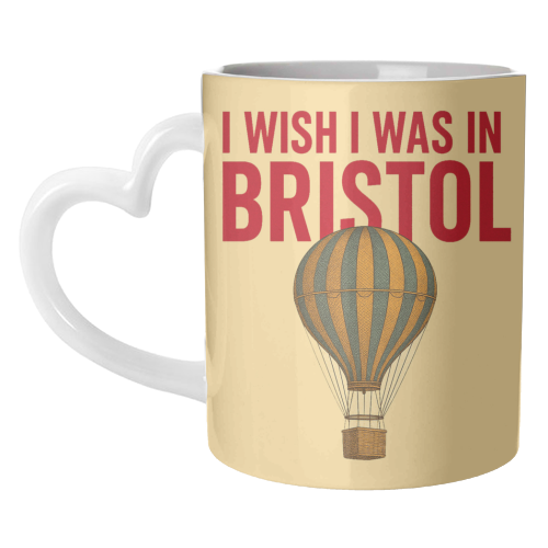 I WISH I WAS IN BRISTOL - unique mug by AP