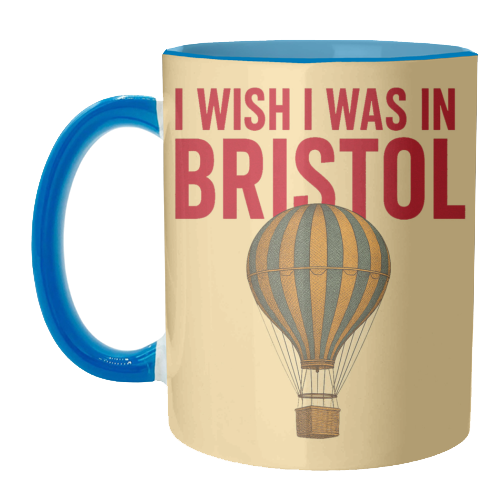 I WISH I WAS IN BRISTOL - unique mug by AP
