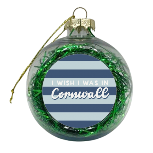 I wish I was in Cornwall - xmas bauble by Giddy Kipper