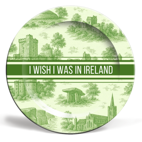 I WISH I WAS IN IRELAND - ceramic dinner plate by Lilly Rose