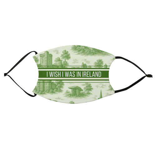 I WISH I WAS IN IRELAND - face cover mask by Lilly Rose