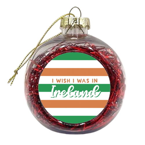 I wish I was in : Ireland - xmas bauble by Giddy Kipper