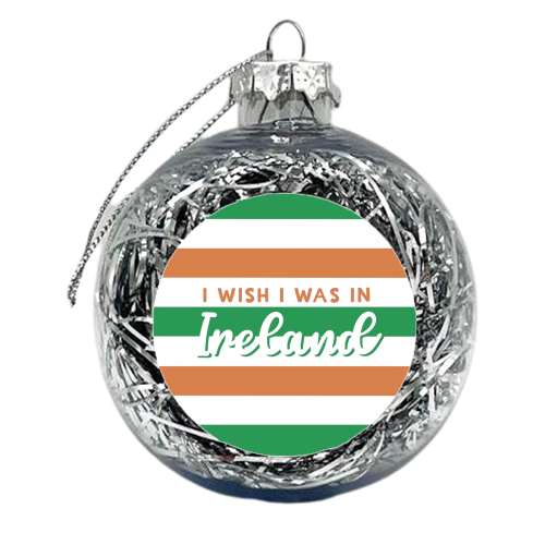 I wish I was in : Ireland - xmas bauble by Giddy Kipper