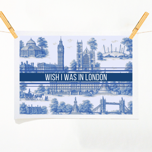 I WISH I WAS IN LONDON - A1 - A4 art print by Lilly Rose