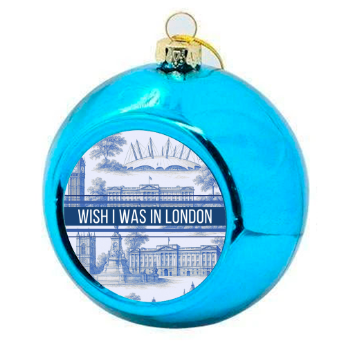 I WISH I WAS IN LONDON - colourful christmas bauble by Lilly Rose