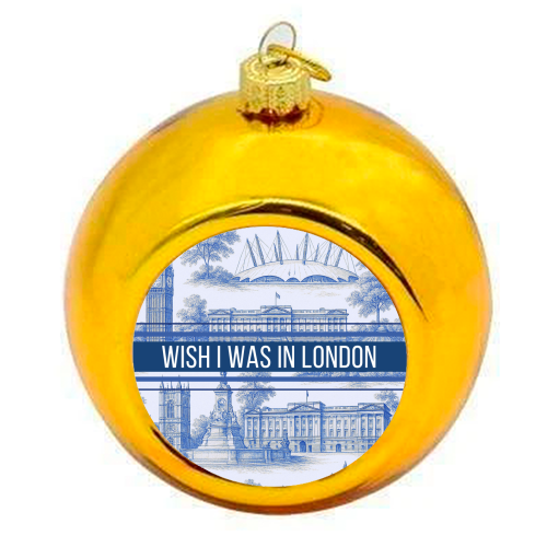 I WISH I WAS IN LONDON - colourful christmas bauble by Lilly Rose