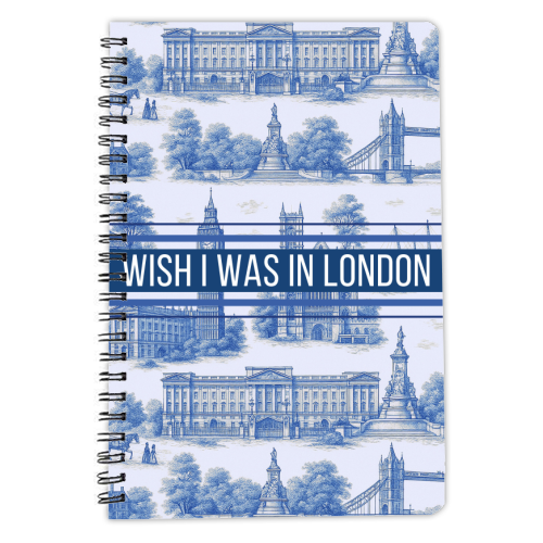 I WISH I WAS IN LONDON - personalised A4, A5, A6 notebook by Lilly Rose