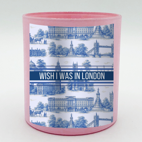 I WISH I WAS IN LONDON - scented candle by Lilly Rose
