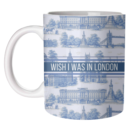 I WISH I WAS IN LONDON - unique mug by Lilly Rose