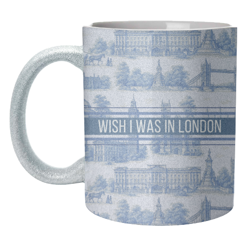 I WISH I WAS IN LONDON - unique mug by Lilly Rose