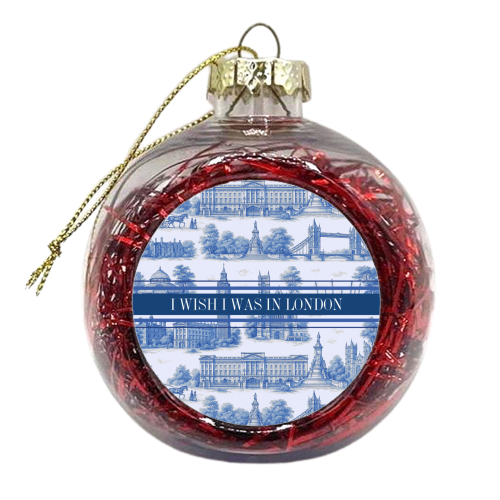 I WISH I WAS IN LONDON - xmas bauble by Lilly Rose
