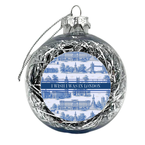 I WISH I WAS IN LONDON - xmas bauble by Lilly Rose