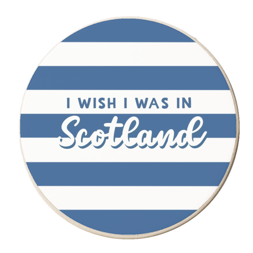 I wish I was in Scotland - personalised beer coaster by Giddy Kipper
