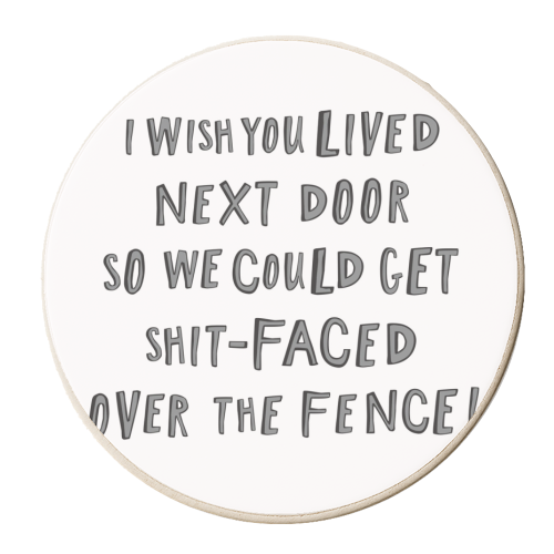 I wish you lived next door - personalised beer coaster by The Boy and the Bear