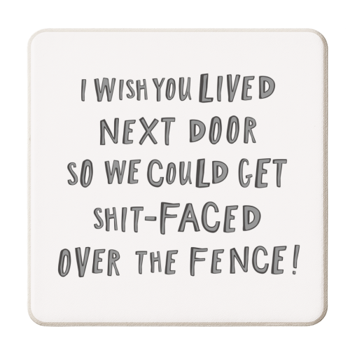 I wish you lived next door - personalised beer coaster by The Boy and the Bear