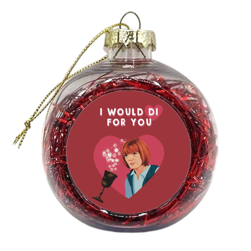 I would DI for you Traitors Gift - xmas bauble by Giddy Kipper