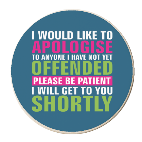 I Would Like to Apologise to Anyone I Have Not Yet Offended - personalised beer coaster by Claire Atwood