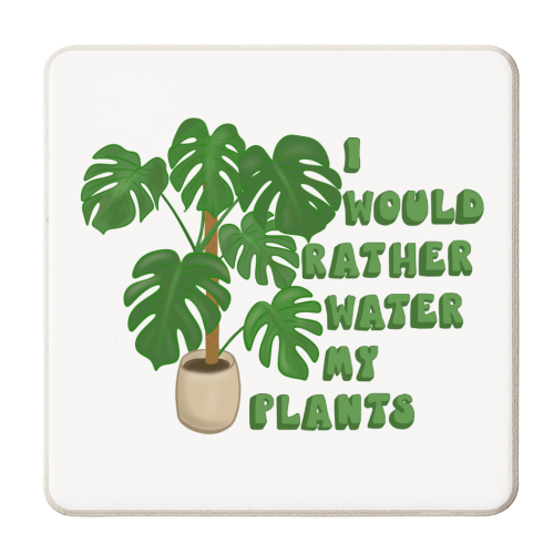 I would rather water my plants - personalised beer coaster by PixieDrew