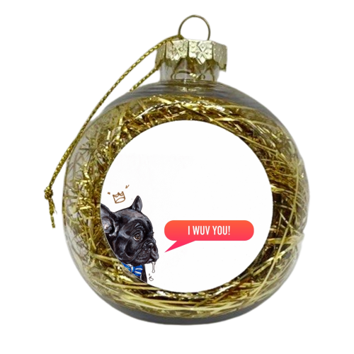 I Wuv You Frenchie - xmas bauble by Gaz is a Cookie