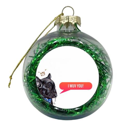 I Wuv You Frenchie - xmas bauble by Gaz is a Cookie