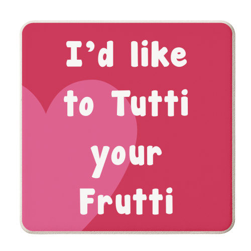 I'd Like To Tutti Your Frutti - personalised beer coaster by Card and Cake