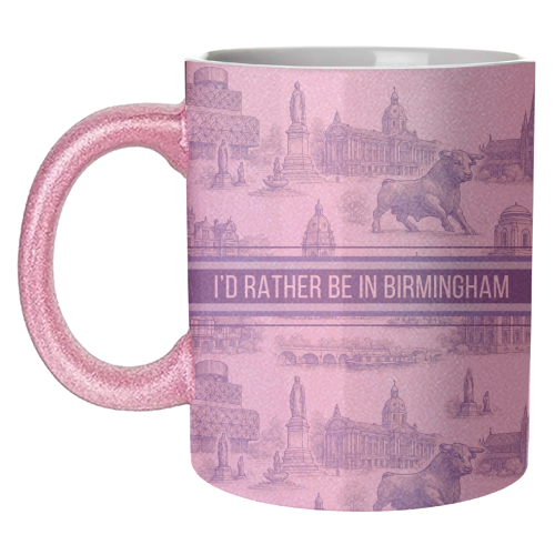 I'd rather be in Birmingham - unique mug by Lilly Rose