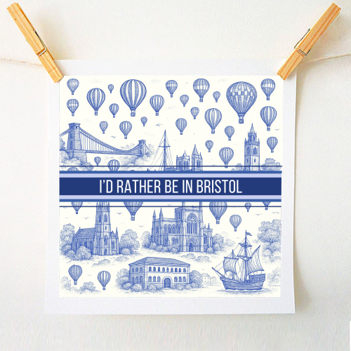 I'd Rather Be In Bristol - A1 - A4 art print by Lilly Rose