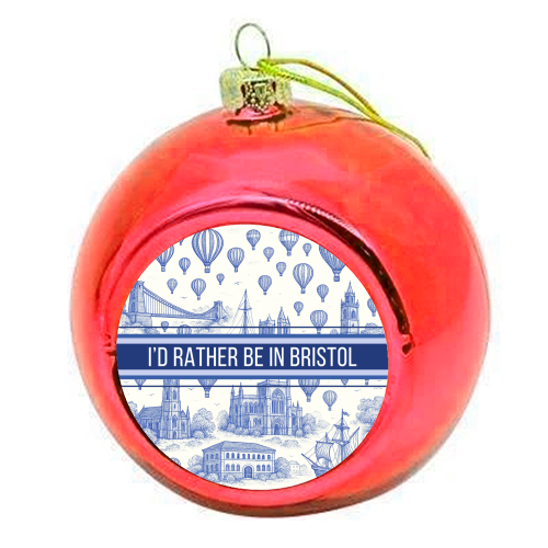 I'd Rather Be In Bristol - colourful christmas bauble by Lilly Rose