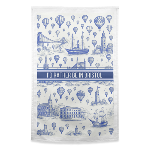 I'd Rather Be In Bristol - funny tea towel by Lilly Rose