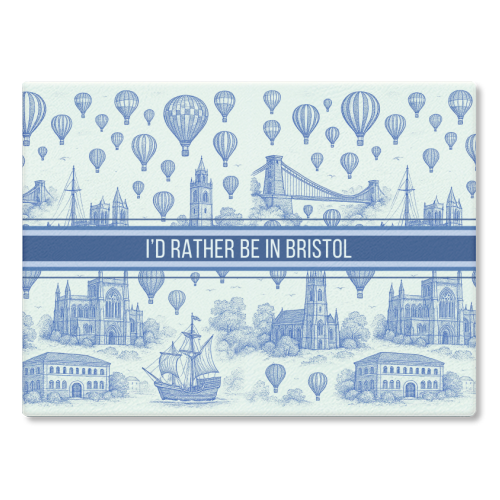 I'd Rather Be In Bristol - glass chopping board by Lilly Rose
